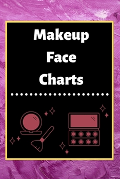 Makeup Face Charts: Blank Workbook Paper Practice Face Charts For Makeup Artists 6 x 9 100 Pages Perfect Gift