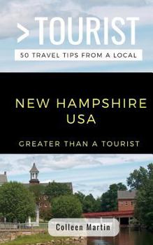 Paperback Greater Than a Tourist- New Hampshire USA: 50 Travel Tips from a Local Book
