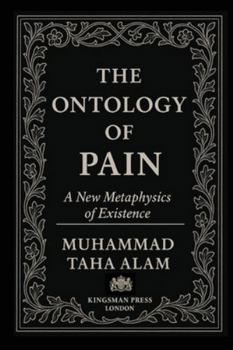 Paperback The Ontology of Pain: A New Metaphysics of Existence Book