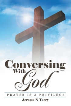Paperback Conversing with God: Prayer Is a Privilege Book