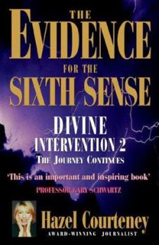 Paperback The Evidence for the Sixth Sense: Divine Intervention 2: The Journey Continues Book
