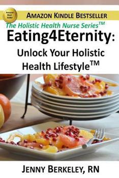 Paperback Eating4Eternity.org: Unlock Your Holistic Health Lifestyle Book