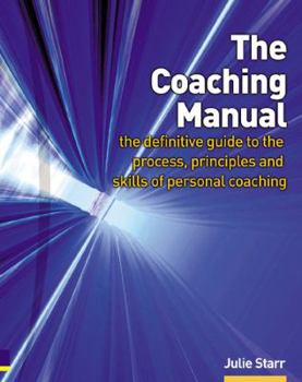 Paperback Coaching Manual: The Definitive Guide to the Process, Principles & Skills of Personal Coaching Book