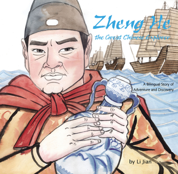 Hardcover Zheng He, the Great Chinese Explorer: A Bilingual Story of Adventure and Discovery (Chinese and English) Book