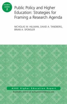 Public Policy and Higher Education: Strategies for Framing a Research Agenda: Ashe Higher Education Report, Volume 41, Number 2