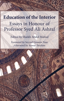 Education of the Interior: Essays in Honour of Professor Syed Ali Ashraf