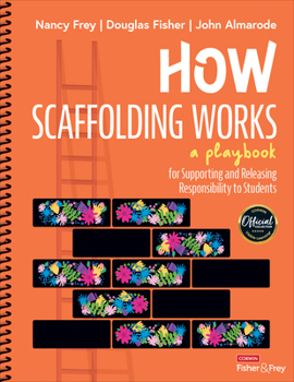 Spiral-bound How Scaffolding Works: A Playbook for Supporting and Releasing Responsibility to Students Book