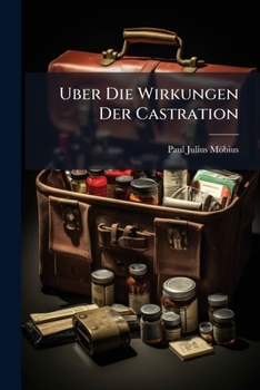 Paperback Uber Die Wirkungen Der Castration [German] Book