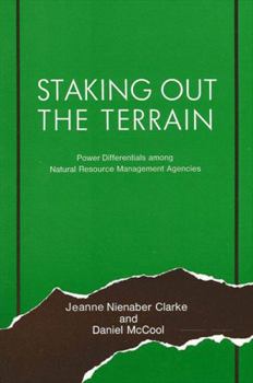 Hardcover Staking Out the Terrain: Power Differentials Among Natural Resource Management Agencies Book