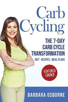 Paperback Carb Cycling: The 7-Day Carb Cycle Transformation Book