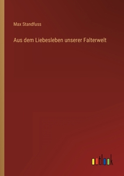 Paperback Aus dem Liebesleben unserer Falterwelt [German] Book
