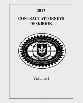 Paperback Contract Attorneys Deskbook, 2013, Volume I: Volume Ia - Chapters 1-10 Book