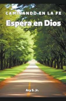 Espera em Dios: Caminando en la Fe