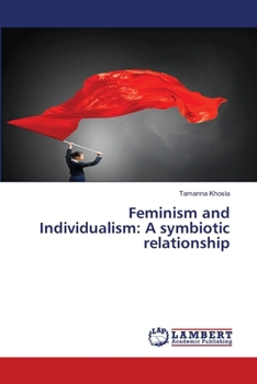 Feminism and Individualism: A symbiotic relationship
