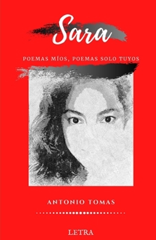 Paperback Sara: poemas míos, poemas solo tuyos [Spanish] Book