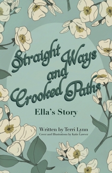 Paperback Straight Ways and Crooked Paths: Ella's Story Book