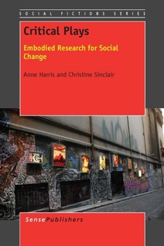 Paperback Critical Plays: Embodied Research for Social Change Book