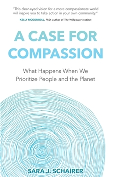 Paperback A Case for Compassion: What Happens When We Prioritize People and the Planet Book
