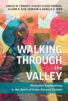 Walking through the Valley: Womanist Explorations in the Spirit of Katie Geneva Cannon