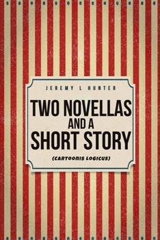 Paperback Two Novellas and a Short Story: (Cartoonis Logicus) Book