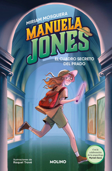 El cuadro secreto del Prado / The Secret Painting of the Prado (Spanish Edition) - Book #3 of the Manuela Jones