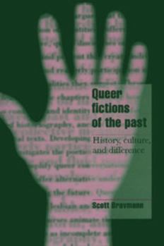 Queer Fictions of the Past: History, Culture, and Difference (Cambridge Cultural Social Studies)
