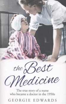 Paperback The Best Medicine: The True Story of a Nurse Who Became a Doctor in the 1950s Book