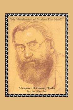 Paperback My Visualization of Modern Day Man!!!: A Sequence of Visionary Works Book