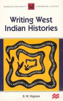 Paperback Writing West Indian Histories (Warwick University Caribbean Studies) Book