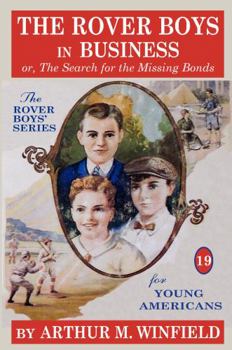 The Rover Boys in Business, or the Search for the Missing Bonds - Book #19 of the Rover Boys