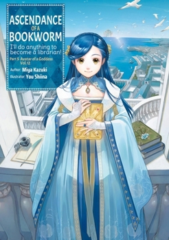 Ascendance of a Bookworm: Part 5 Volume 12 (Light Novel) - Book #33 of the Ascendance of a Bookworm Light Novel