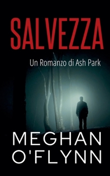 Salvezza: Un Romanzo di Ash Park (Ash Park (Italian)) (Italian Edition)