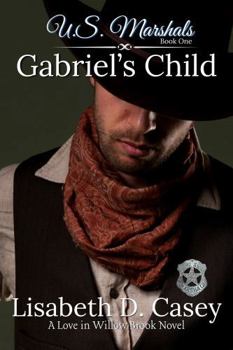 Paperback Gabriel's Child: U.S. Marshals Series Book One Book