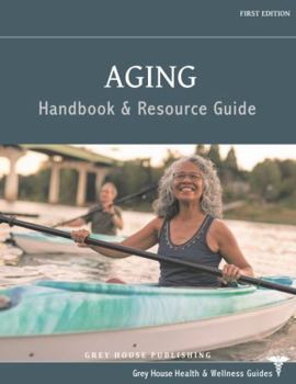 Hardcover Aging Handbook & Resource Guide: Print Purchase Includes Free Online Access Book