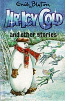 Mr. Icy Cold and Other Stories (Enid Blyton's Popular Rewards Series IV) - Book  of the Popular Rewards