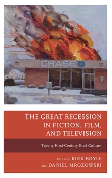 Paperback Great Recession in Fiction, Film, and Television: Twenty-First-Century Bust Culture Book