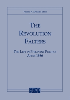Paperback The Revolution Falters: The Left in Philippine Politics After 1986 Book