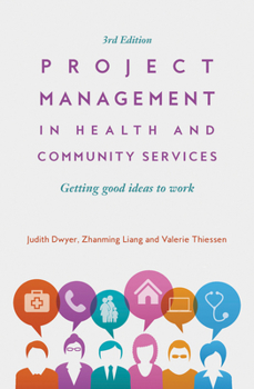 Paperback Project Management in Health and Community Services: Getting Good Ideas to Work Book