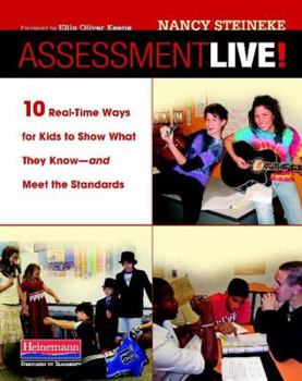 Paperback Assessment Live!: 10 Real-Time Ways for Kids to Show What They Know--And Meet the Standards Book
