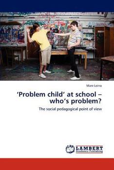 Paperback 'Problem child' at school - who's problem? Book