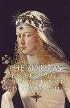 Paperback The Borgias: History's Most Notorious Dynasty Book