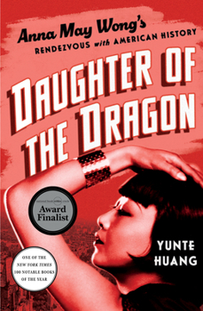 Hardcover Daughter of the Dragon: Anna May Wong's Rendezvous with American History Book