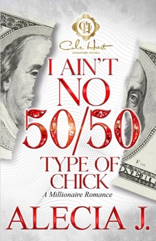 I Ain't No 50/50 Type Of Chick: An African American Romance