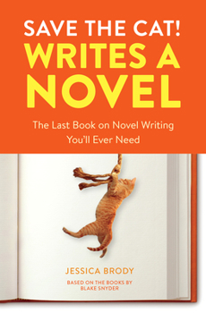 Paperback Save the Cat! Writes a Novel: The Last Book on Novel Writing You'll Ever Need Book