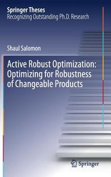 Hardcover Active Robust Optimization: Optimizing for Robustness of Changeable Products Book