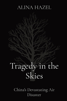 Paperback Tragedy in the Skies: China's Devastating Air Disaster Book