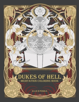 Dukes of Hell - Meditation Coloring Book: Conquering the Shadows of the Psyche