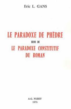 Paperback Le Paradoxe de Phedre: Suivi de Le Paradoxe Constitutif Du Roman [French] Book