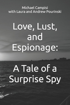 Paperback Love, Lust, and Espionage: A Tale of a Surprise Spy Book