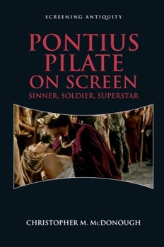 Hardcover Pontius Pilate on Screen: Sinner, Soldier, Superstar Book